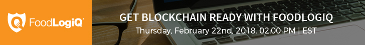 Get Blockchain ready with FoodLogiQ - Thursday, February 22nd, 2018. 02:00 PM |EST